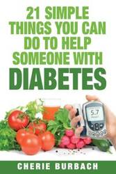 21 Simple Things You Can Do To Help Someone With Diabetes - Cherie Burbach