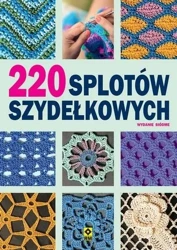 220 splotów szydełkowych w.7 - praca zbiorowa