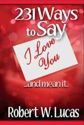 231 Ways to Say I Love You - Lucas Robert W.