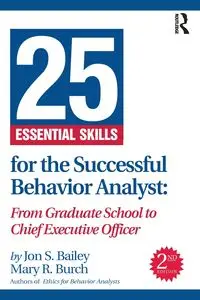 25 Essential Skills for the Successful Behavior Analyst - Bailey Jon