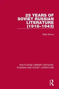 25 Years of Soviet Russian Literature (1918-1943) - Struve Gleb