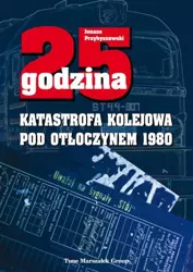 25 godzina. Katastrofa kolejowa pod Otłoczynem w.2 - Jonasz Przybyszewski