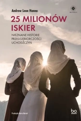 25 milionów iskier. Nieznane historie przedsiębiorczości uchodźczyń - Andrew Leon Hanna