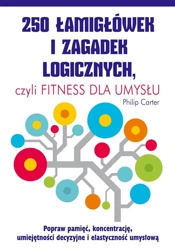 250 łamigłówek i zagadek logicznych. - Philip Carter