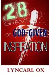 28 Grams of God-Given Inspiration - Ox Lyncarl