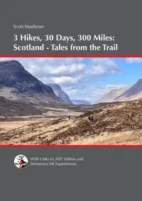 3 Hikes, 30 Days, 300 Miles - Scotland - Scott Madlener