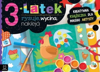 3-latek rysuje, wycina, nakleja - Anna Podgórska