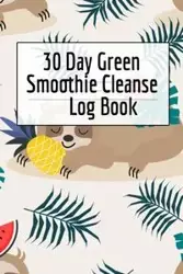 30 Day Green Smoothie Cleanse Log Book - Ginger Green