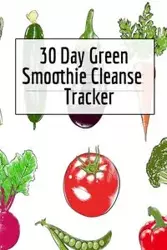 30 Day Green Smoothie Cleanse Tracker - Ginger Green