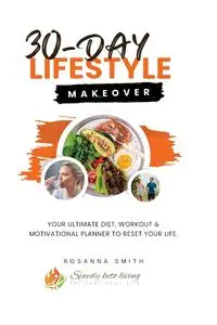 30-Day Lifestyle Makeover - Rosanna Smith