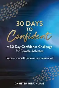 30 Days to Confident - Christen Shefchunas