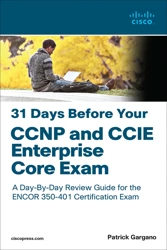 31 Days Before Your CCNP and CCIE Enterprise Core Exam - Patrick Gargano