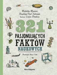 321 pasjonujących faktów naukowych - Mathilda Masters, Angelique Van Ombergen, Louize