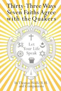 33 Ways 7 Faiths Agree with the Quakers - Thomas Wolfe