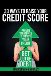 33 Ways To Raise Your Credit Score - Tom Corson-Knowles