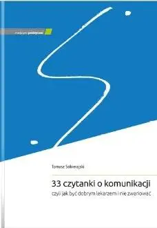 33 czytanki o komunikacji, czyli jak być dobrym.. - Tomasz Sobierajski