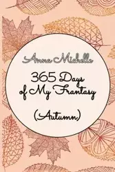 365 Days of My Frantasy (Autumn) - Michelle Anna