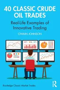 40 Classic Crude Oil Trades - Johnson Owain