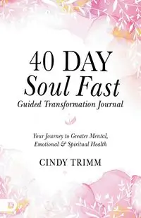 40 Day Soul Fast Guided Transformation Journal - Cindy Trimm