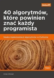 40 algorytmów, które powinien znać każdy... - Ahmad Imran