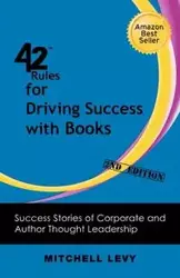 42 Rules for Driving Success With Books (2nd Edition) - Mitchell Levy