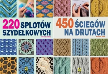 450 ŚCIEGÓW NA DRUTACH + 220 SPLOTÓW SZYDEŁKOWYCH - opr. zbiorowe