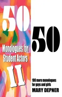 50/50 Monologues for Student Actors II - Mary Depner