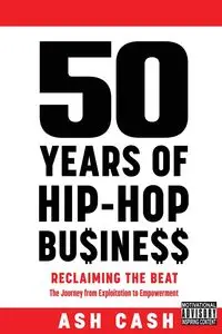 50 Years of Hip-Hop Business - Cash Ash