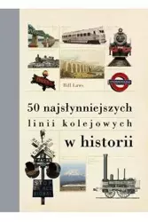 50 najsłynniejszych linii kolejowych w historii - Bill Laws