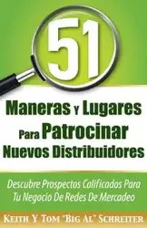 51 Maneras Y Lugares Para Patrocinar Nuevos Distribuidores - Keith Schreiter