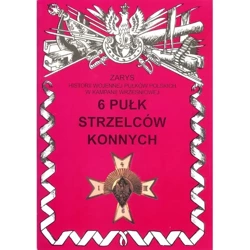 6 pułk strzelców konnych im. Hetmana Wielkiego Koronnego Stanisława Żółkiewskiego - Zbigniew Gnat-Wieteska