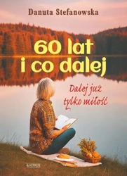 60 lat i co dalej? - Danuta Stefanowska