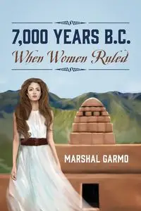 7,000 Years B.C. - Garmo Marshal