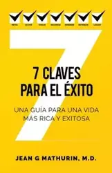 7 CLAVES PARA EL ÉXITO - Jean Mathurin G