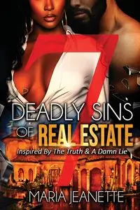 7 Deadly Sins Of Real Estate - Jeanette Maria