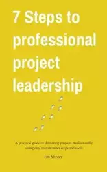 7 Steps to professional project leadership - Ian Shreer  K