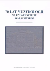 70 lat muzykologii na uniwersytecie warszawskim - red. Agnieszka Leszczyńska