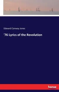 '76 Lyrics of the Revolution - Edward Jones Conway