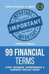 99 Financial Terms Every Beginner, Entrepreneur & Business Should Know - Thomas Herold