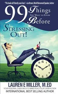 99 Things You Want to Know Before Stressing Out! - Lauren Miller E