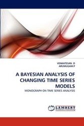 A BAYESIAN ANALYSIS OF CHANGING TIME SERIES MODELS - .D VENKATESAN