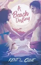 A Beach Destiny - Kent Cline