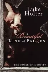 A Beautiful Kind of Broken - Luke Holter