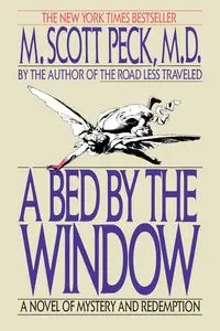 A Bed by the Window - Scott Peck M.