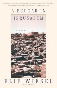 A Beggar in Jerusalem - Wiesel Elie