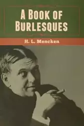 A Book of Burlesques - Mencken H. L.