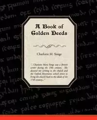 A Book of Golden Deeds - Charlotte Yonge