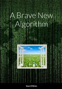 A Brave New Algorithm - Sean O'Brien