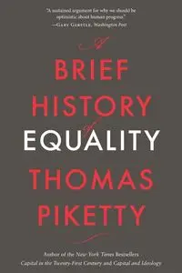 A Brief History of Equality - Thomas Piketty