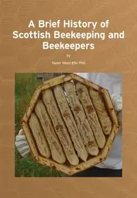 A Brief History of Scottish Beekeeping and Beekeepers - Taylor Hood